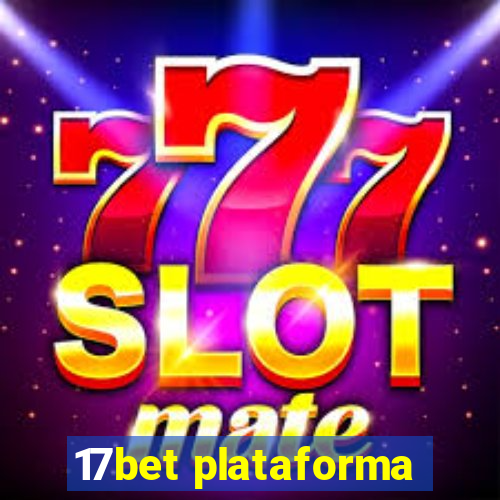 17bet plataforma